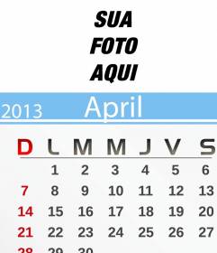 Calendário abril 2013 personalizado com sua foto