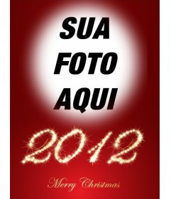 Coloque sua foto nesta montagem com 2012 brilhantes e felicitando os feriados.