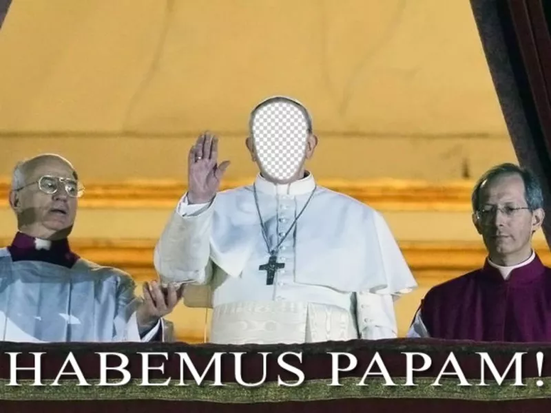 Fotomontagem de papa para colocar seu rosto ea frase Habemus Papam ..