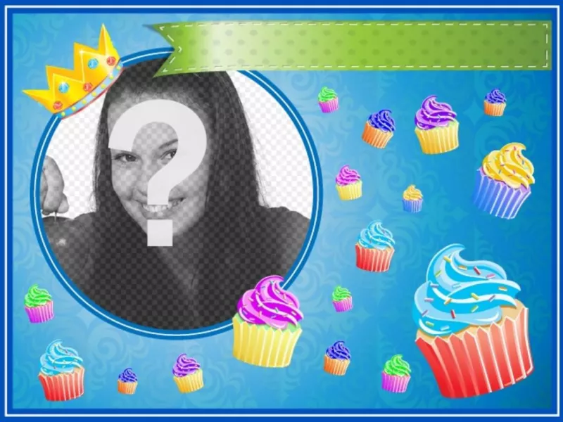 Cartão de aniversário com cupcakes coloridos e uma coroa de ouro em uma moldura redonda em que você pode colocar uma imagem e adicionar..