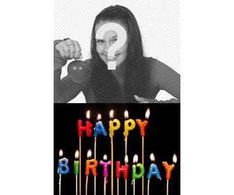modelo criar um cartão aniversario personalizado com sua foto voce pode subir adicionar essas velas coloridas ardentes com o texto feliz aniversario sua foto aparecera em segundo plano