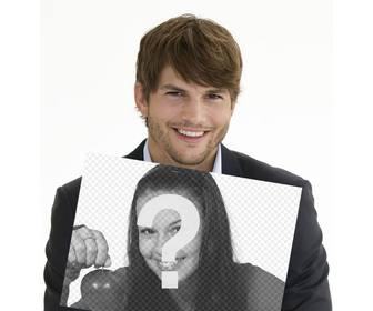 criar uma fotomontagem com ashton kutcher segurando uma foto voce